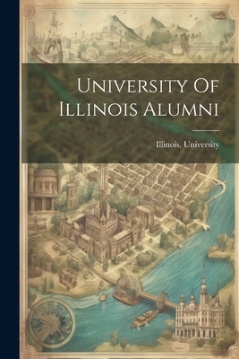 University Of Illinois Alumni 1022589377 Book Cover