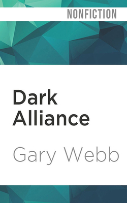 Dark Alliance: The Cia, the Contras, and the Cr... 1713548453 Book Cover