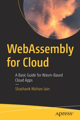 Webassembly for Cloud: A Basic Guide for Wasm-B... 1484274954 Book Cover