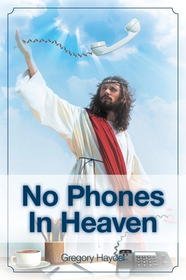 No Phones in Heaven 1645443418 Book Cover