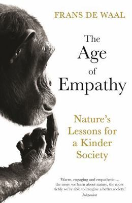 The Age of Empathy: Nature's Lessons for a Kind... 178816444X Book Cover