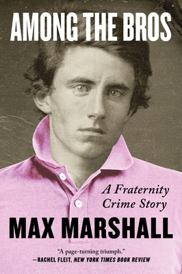 Among the Bros: A Fraternity Crime Story 0063099543 Book Cover