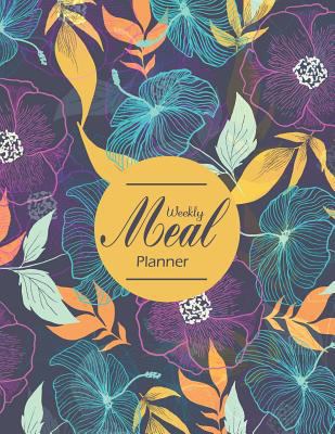 Weekly Meal Planner: A Meal Prep Idea Journal Weekly 2 Years Diary Log Journal Calendar Grocery List Menu Keto Diet Plan Renal Cookbook Heart Healthy Ketogenic Instant Pot Low Sodium Vegan Diabetic Sl 1795164336 Book Cover