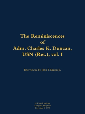 Reminiscences of Adm. Charles K. Duncan, USN (R... 168269965X Book Cover