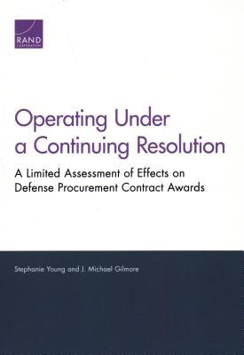 Operating Under a Continuing Resolution: A Limi... 1977401031 Book Cover