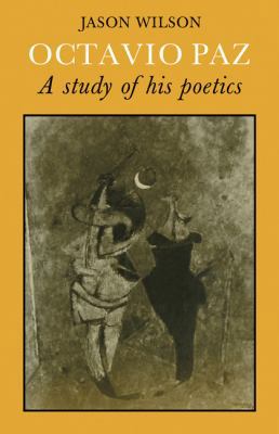 Octavio Paz: A Study of His Poetics 0521295092 Book Cover