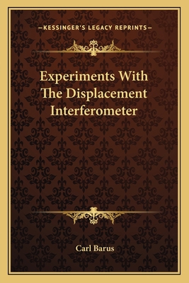 Experiments With The Displacement Interferometer 1163759503 Book Cover