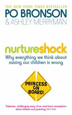 Nurtureshock. Po Bronson & Ashley Merryman 0091933773 Book Cover