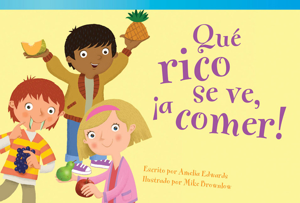Qué Rico Se Ve, ¡A Comer! [Spanish] 1480729973 Book Cover