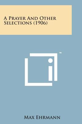 A Prayer and Other Selections (1906) 1498174809 Book Cover