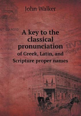 A key to the classical pronunciation of Greek, ... 5518644019 Book Cover