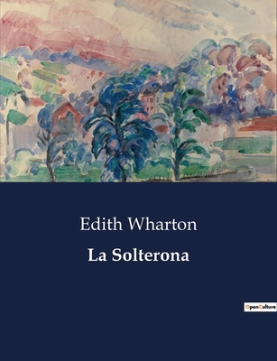 La Solterona [Spanish] B0C7B9733R Book Cover