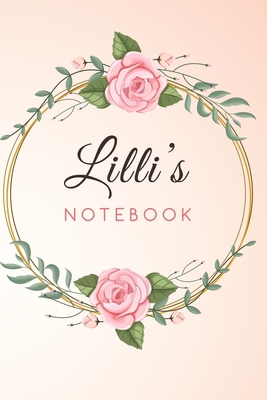 Lilli's Customized Floral Notebook / Journal 6x9 Ruled Lined 120 Pages School Degree Student Graduation university: Lilli's Personalized Name With ... pad blotter perfect gift business office