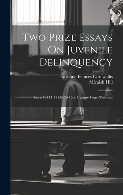 Two Prize Essays On Juvenile Delinquency: Issue... 1019939222 Book Cover