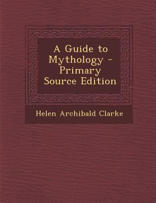 A Guide to Mythology 1287968783 Book Cover