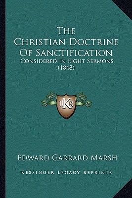 The Christian Doctrine Of Sanctification: Consi... 1166991989 Book Cover