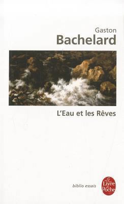 L'Eau Et les Reves: Essai Sur L'Imagination de ... [French] 2253060992 Book Cover