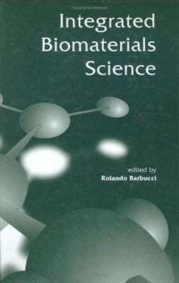 Integrated Biomaterials Science 0306466783 Book Cover