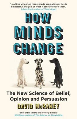 How Minds Change: The New Science of Belief, Op... 0861545680 Book Cover