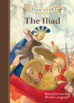 Classic Starts(r) the Iliad 145490612X Book Cover
