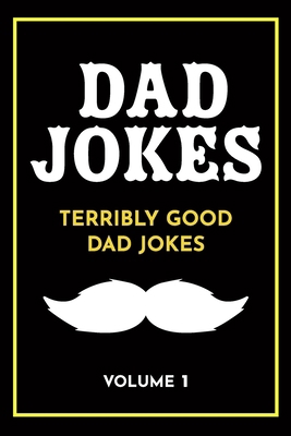 Dad Jokes: Terribly Good Dad Jokes 1979369658 Book Cover