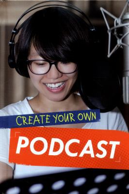 Create Your Own Podcast 1474713734 Book Cover