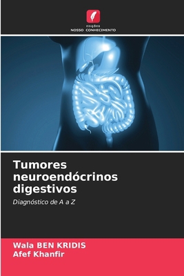 Tumores neuroendócrinos digestivos [Portuguese] 6207533305 Book Cover