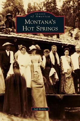 Montana's Hot Springs 1540228037 Book Cover