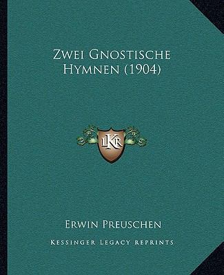 Zwei Gnostische Hymnen (1904) [German] 1166282058 Book Cover