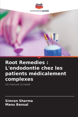 Root Remedies: L'endodontie chez les patients m... [French] 6208072727 Book Cover