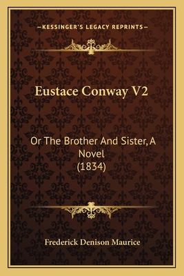 Eustace Conway V2: Or The Brother And Sister, A... 1166996786 Book Cover
