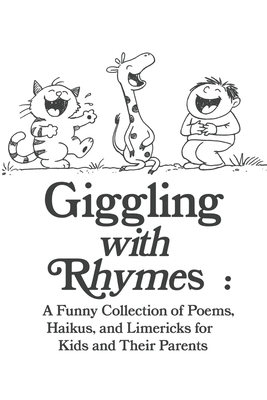 Giggling with Rhymes: A Funny Collection of Poe... B0FMJV4WS8 Book Cover