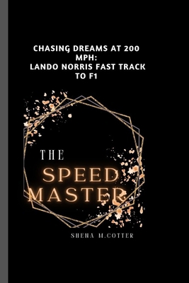 The Speed Master: Chasing Dreams at 200 MPH            Book Cover