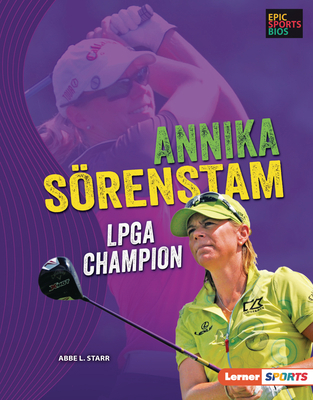 Annika Sörenstam: LPGA Champion 1728476496 Book Cover