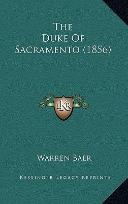 The Duke of Sacramento (1856) 1168664470 Book Cover