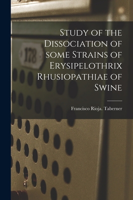 Study of the Dissociation of Some Strains of Er... 1015053793 Book Cover