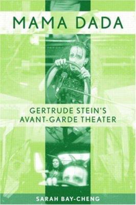 Mama Dada: Gertrude Stein's Avant-Garde Theatre 0415968933 Book Cover