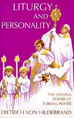 Liturgy and Personality: The Healing Power of F... 0918477131 Book Cover