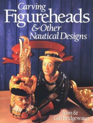 Carving Figureheads & Other Nautical Designs 0806987065 Book Cover