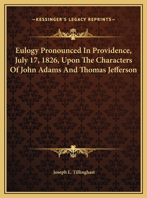 Eulogy Pronounced In Providence, July 17, 1826,... 1169472214 Book Cover