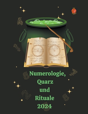 Numerologie, Quarz und Rituale 2024 [German] B0CPWZ3Z7W Book Cover