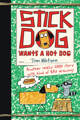 Stick Dog Wants a Hot Dog 0062264362 Book Cover