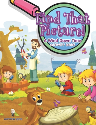 Find That Picture! A Wind Down Time Activity Book B0DQ3Z5QV1 Book Cover