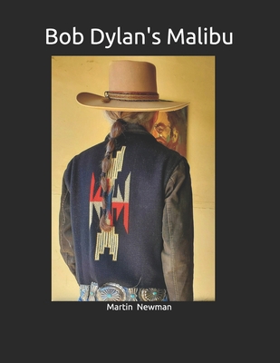 Bob Dylan's Malibu 1736972308 Book Cover