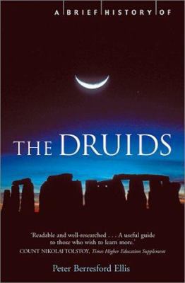 A Brief History of the Druids 0786709871 Book Cover