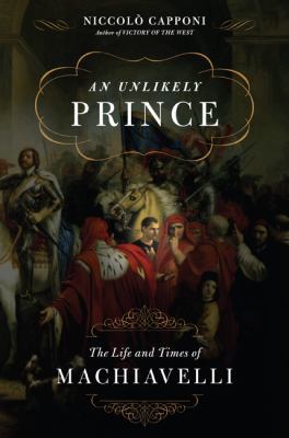 An Unlikely Prince: The Life and Times of Machi... 030681756X Book Cover