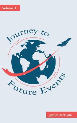 Journey to Future Events: Volume 1 1973666928 Book Cover