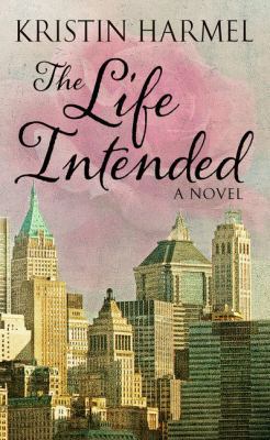 The Life Intended [Large Print] 1410477894 Book Cover