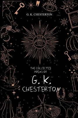 The Collected Poems of G. K. Chesterton 1396318593 Book Cover