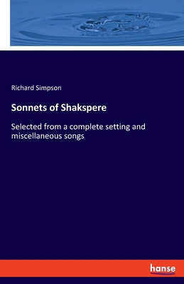 Sonnets of Shakspere: Selected from a complete ... 3348073634 Book Cover